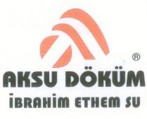 aksu döküm ibrahim ethem su