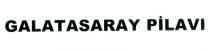 galatasaray pilavı