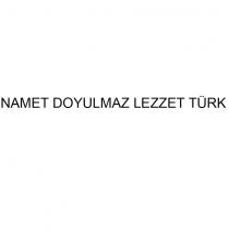 namet doyulmaz lezzet türk