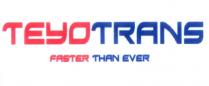 teyotrans faster than ever