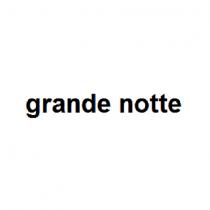 grande notte