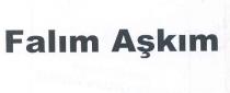 falım aşkım