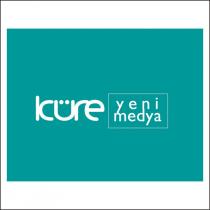 küre yeni medya