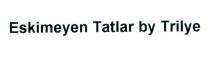 eskimeyen tatlar by trilye