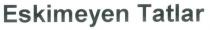 eskimeyen tatlar