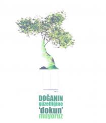 viko doğanın güzelliğine dokunmuyoruz