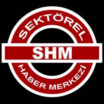 shm sektörel haber merkezi