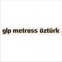 glp metross öztürk