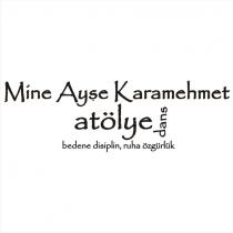 mine ayşe karamehmet atölye dans bedene disiplin,ruha özgürlük
