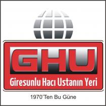 ghu giresunlu hacı ustanın yeri 1970'ten bu güne