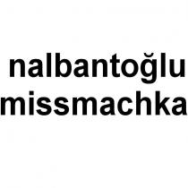 nalbantoğlu missmachka