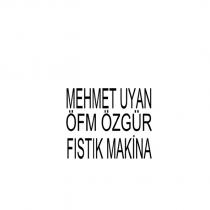 mehmet uyan öfm özgür fıstık makine