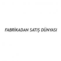 fabrikadan satış dünyası