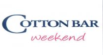 cotton bar weekend