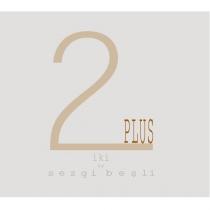 2iki plus by sezgi beşli