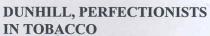 dunhill, perfectionists in tobacco