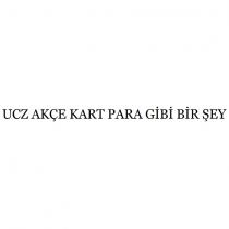 ucz akçe kart para gibi bir şey