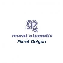 murat otomotiv fikret dolgun
