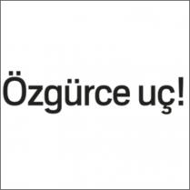 özgürce uç !