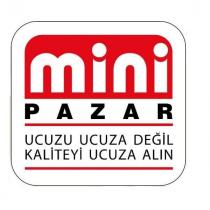mini pazar ucuzu ucuza değil kaliteyi ucuza alın