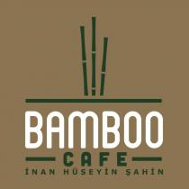 İNAN HÜSEYİN ŞAHİN BAMBOO CAFE
