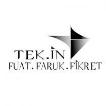 tek.in fuat.faruk.fikret