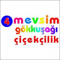 4 MEVSİM GÖKKUŞAĞI ÇİÇEKÇİLİK