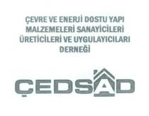çevre ve enerji dostu yapı malzemeleri sanayicileri üreticileri ve uygulayıcıları derneği çedsad
