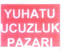 yuhatu ucuzluk pazarı