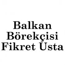 Balkan Börekçisi Fikret Usta