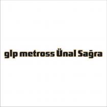 glp metross ünal sağra