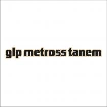 glp metross tanem