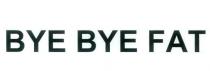 bye bye fat