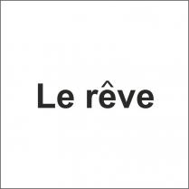 le rêve