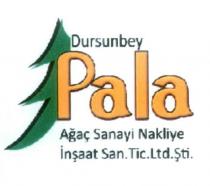 dursunbey pala ağaç sanayi nakliye inşaat san. tic. ltd. şti.