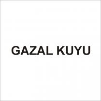 gazal kuyu