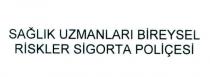 sağlık uzmanları bireysel riskler sigorta poliçesi