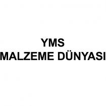 yms malzeme dünyası