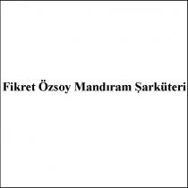 fikret özsoy mandıram şarküteri