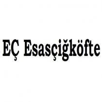 eç esasçiğköfte