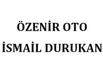 özenir oto ismail durukan
