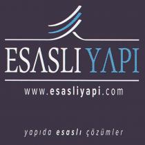 esaslı yapı www.esasliyapi.com yapıda esaslı çözümler