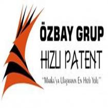 özbay grup hızlı patent markaya ulaşmanın en hızlı yolu