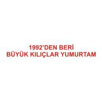 1992'den beri büyük kılıçlar yumurtam