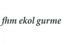 fhm ekol gurme