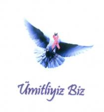 ümitliyiz biz