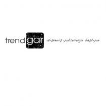 trend gar alişveriş yolculuğu başliyor
