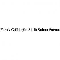 faruk güllüoğlu sütlü sultan sarma