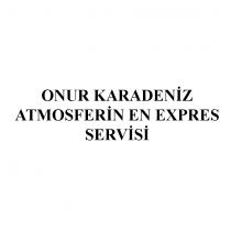 onur karadeniz atmosferin en expres servisi