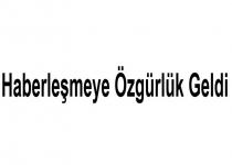haberleşmeye özgürlük geldi